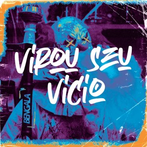 ดาวน์โหลดและฟังเพลง Virou Seu Vicio (Explicit) พร้อมเนื้อเพลงจาก MC Nego Rosa