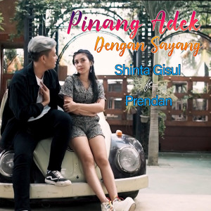 收聽Shinta Gisul的Pinang Adek Dengan Sayang (Indonesian)歌詞歌曲