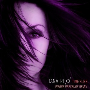收聽Dana Rexx的Time Flies (Pierre Pressure Remix)歌詞歌曲