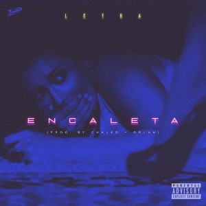 收聽Letra的Encaleta (Explicit)歌詞歌曲