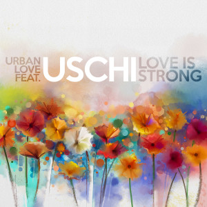 ดาวน์โหลดและฟังเพลง Love Is Strong พร้อมเนื้อเพลงจาก Urban Love