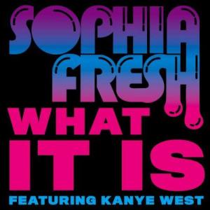 ดาวน์โหลดและฟังเพลง What It Is (feat. Kanye West) (Amended Album Version) พร้อมเนื้อเพลงจาก Sophia Fresh