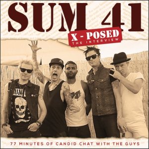 อัลบัม Sum 41 - X-Posed ศิลปิน Chrome Dreams Audio Series