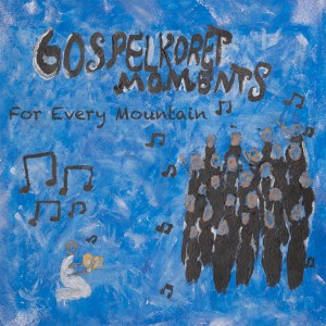 收聽Gospelkoret Moments的For Every Mountain歌詞歌曲
