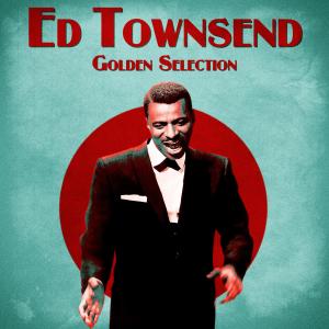 Ed Townsend的專輯Golden Selection (Remastered)