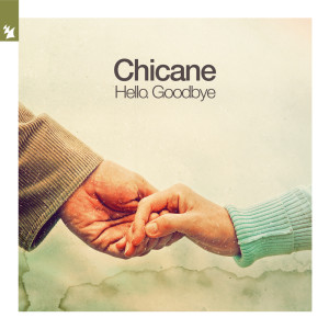 ดาวน์โหลดและฟังเพลง Hello, Goodbye พร้อมเนื้อเพลงจาก Chicane