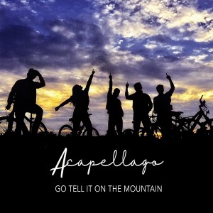 ดาวน์โหลดและฟังเพลง Go Tell It on the Mountain พร้อมเนื้อเพลงจาก Acapellago