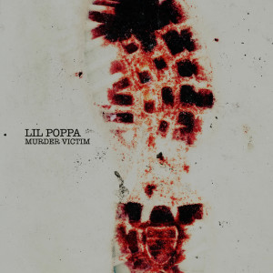 ดาวน์โหลดและฟังเพลง Murder Victim พร้อมเนื้อเพลงจาก Lil Poppa