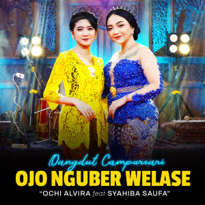 Dengarkan Ojo Nguber Welase (Campursari Version) lagu dari Ochi Alvira dengan lirik