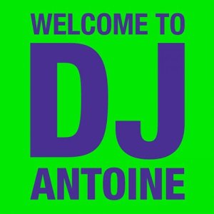 Album Welcome To DJ oleh DJ Antoine