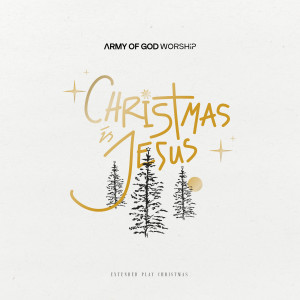 Album Christmas is Jesus from Army Of God Worship