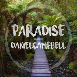 Dengarkan Paradise lagu dari DanielCampbell dengan lirik