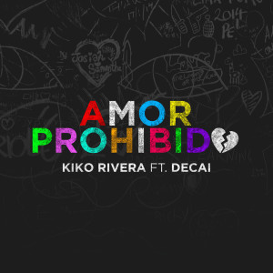 收聽Kiko Rivera的Amor Prohibido (feat. Decai)歌詞歌曲