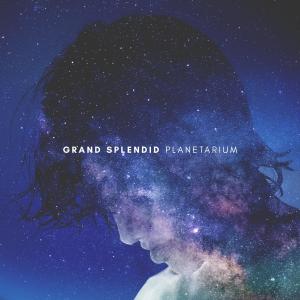 Grand Splendid的專輯Planetarium