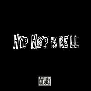 Hyp-Hop Is Rell (Explicit)