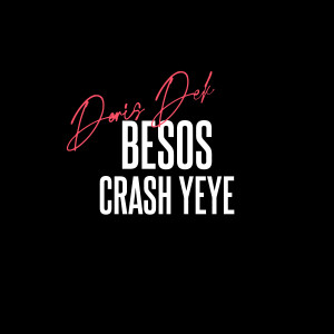 Crash Yeye的專輯Besos (Remix)