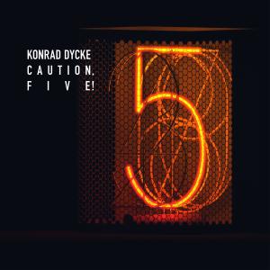 Konrad Dycke的專輯Caution, Five!