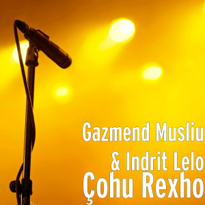 收聽Gazmend Musliu的Çohu Rexho (Explicit)歌詞歌曲
