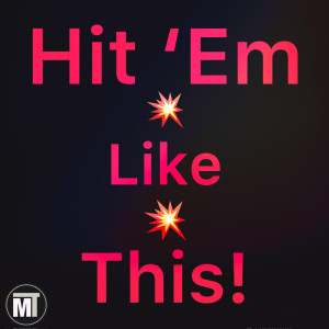 ดาวน์โหลดและฟังเพลง Hit ‘Em Like This (Explicit) พร้อมเนื้อเพลงจาก Magnificent T