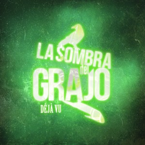 收聽La Sombra del Grajo的Déjà Vu歌詞歌曲