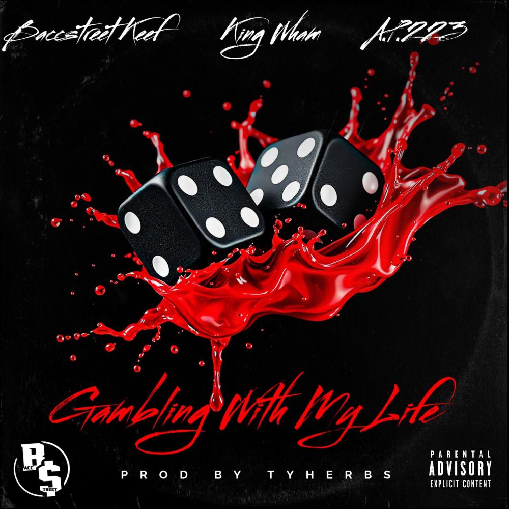 Gambling With My Life (feat. King Wham & A.P. 223) (Explicit)