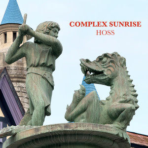 Listen to Complex Sunrise (Explicit) song with lyrics from Hoss