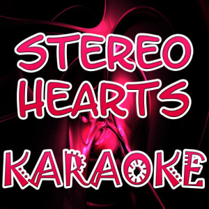 收聽The Original (Karaoke)的Stereo hearts歌詞歌曲