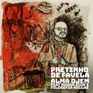 ดาวน์โหลดและฟังเพลง Pretinho de Favela พร้อมเนื้อเพลงจาก Alma Djem