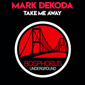 Mark Dekoda的专辑Take Me Away