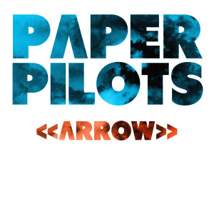 ดาวน์โหลดและฟังเพลง Arrow พร้อมเนื้อเพลงจาก Paper Pilots