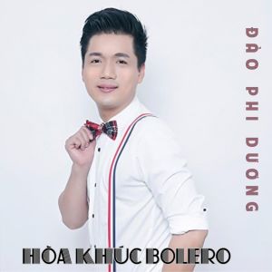 Đào Phi Dương的专辑Hòa Khúc Bolero