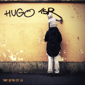 Hugo TSR的专辑Tant qu'on est là