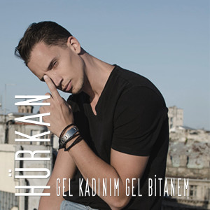 Hürkan的专辑Gel kadınım Gel Bitanem