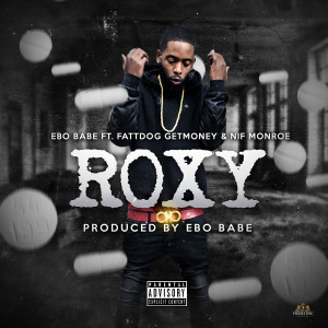 Listen to Roxy (Explicit) song with lyrics from Ebo Babe