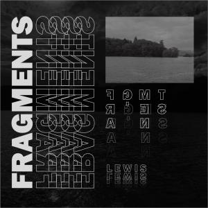 ดาวน์โหลดและฟังเพลง Fragments (Remastered) พร้อมเนื้อเพลงจาก Lewis Laite