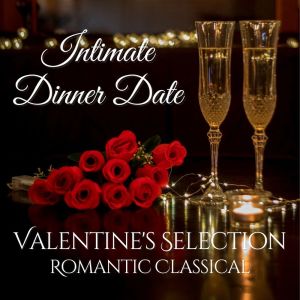 Album Intimate Dinner Date Valentine's Selection: Romantic Classical from Joseph Alenin