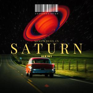 Heni的专辑Somewhere in Saturn (Explicit)