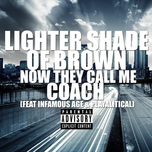 Now They Call Me Coach (feat. Infamous Age & Playalitical) (Explicit)