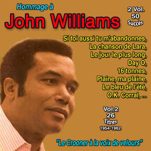 อัลบัม Hommage à john williams - 2 vol. : 50 succès (Vol. 2 : le crooner à la voix de velours - la chanson de lara 26 titres : 1958-1962) (Explicit) ศิลปิน John Williams