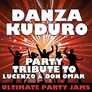 收聽Ultimate Party Jams的Danza Kuduro歌詞歌曲
