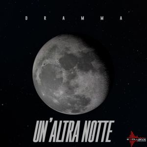 Dramma的專輯Un'altra notte (Explicit)