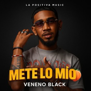 ดาวน์โหลดและฟังเพลง Mete Lo Mio (Explicit) พร้อมเนื้อเพลงจาก Veneno Black