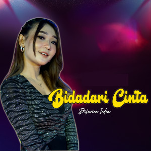 Dengarkan Bidadari Cinta lagu dari Difarina Indra dengan lirik