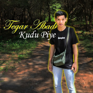 收聽Tegar Abadi的Kudu Piye歌詞歌曲
