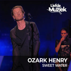 Ozark Henry的專輯Sweet Water - uit Liefde Voor Muziek (Live)