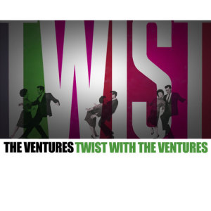 ดาวน์โหลดและฟังเพลง The Twist พร้อมเนื้อเพลงจาก The Ventures