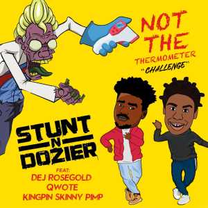 Dengarkan lagu Not The Thermometer Challenge (其他) nyanyian Stunt N Dozier dengan lirik