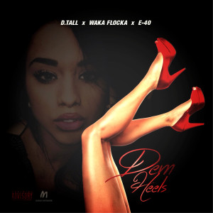 Album Dem Heels (feat. E-40 & Waka Flocka) (Explicit) from D.Tall
