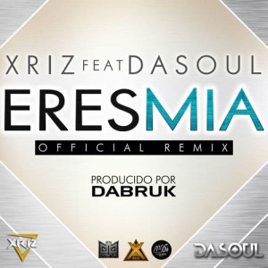 ดาวน์โหลดและฟังเพลง Eres mia (feat. Dasoul) พร้อมเนื้อเพลงจาก Xriz