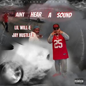 Jay Hustler的專輯Aint Hear A Sound (feat. Jay Hustler) (Explicit)